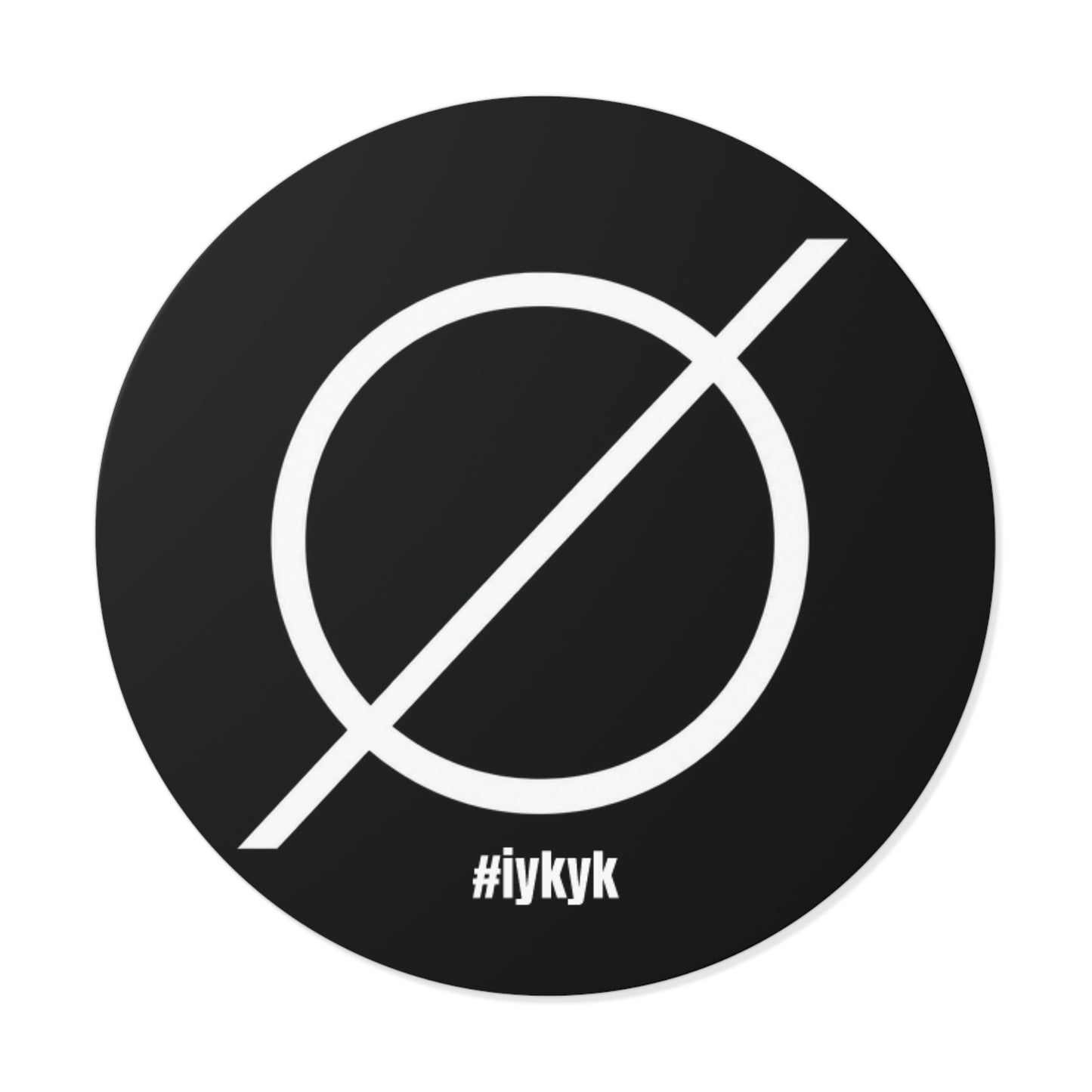 Round Vinyl Sticker — #iykyk