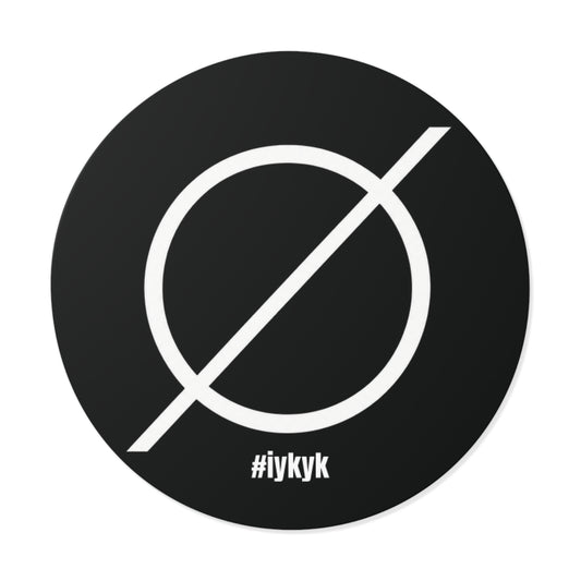 Round Vinyl Sticker — #iykyk